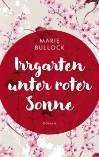 Irrgarten unter roter Sonne - Marie Bullock - ebook