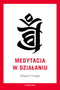 Medytacja w działaniu - Chögyam Trungpa - ebook + książka