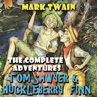 The Adventures of Tom Sawyer and Huckleberry Finn. Complete collection: The Adventures of Tom Sawyer; Adventures of Huckleberry Finn; Tom Sawyer Abroad; Tom Sawyer, Detective - Mark Twain - audiobook