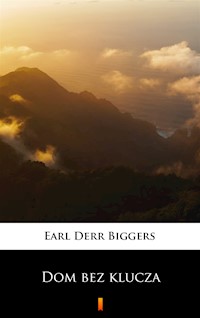 Dom bez klucza - Earl Derr Biggers - ebook