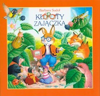 Kłopoty zajączka - Sudoł Barbara - książka