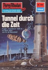 Perry Rhodan 664: Tunnel durch die Zeit - H.G. Ewers - ebook