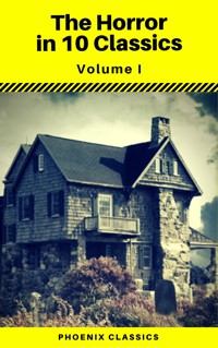 The Horror in 10 Classics vol1 (Phoenix Classics) : The King in Yellow, The Lost Stradivarius, The Yellow Wallpaper, The Legend of Sleepy Hollow, The Turn of the Screw, Carmilla, The Raven, Frankenstein, Strange Case of Dr Jekyll and Mr Hyde, Dracula - Robert William Chambers - ebook
