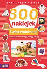 300 naklejek Świat wokół nas Naklejkowy świat -  - książka