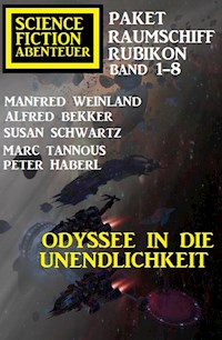 Odyssee in die Unendlichkeit: Raumschiff Rubikon Band 1-8: Science Fiction Abenteuer Paket - Manfred Weinland - ebook