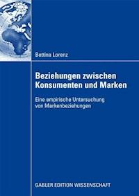 Beziehungen zwischen Konsumenten und Marken - Bettina Lorenz - ebook