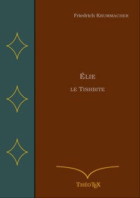 Élie le Tishbite - Friedrich Krummacher - ebook