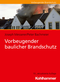 Vorbeugender baulicher Brandschutz - Joseph Messerer - ebook
