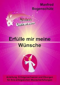 Erfülle mir meine Wünsche - Manfred Bogenschütz - ebook