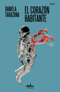 El corazón habitante - Daniela Tarazona - ebook