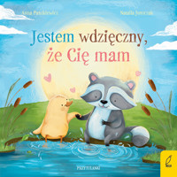 Przytulanki. Jestem wdzięczny, że Cię mam - Anna Paszkiewicz - książka