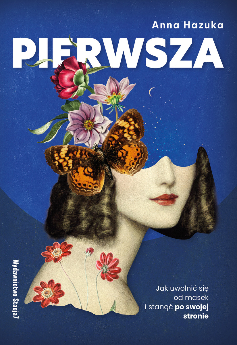 PIERWSZA. Jak uwolnić się od masek i stanąć po swojej stronie -  - książka