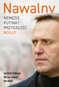 Nawalny. Nemezis Putina? Przyszłość Rosji? - Jan Matti Dollbaum, Morvan Lallouet, Ben Noble - ebook + książka