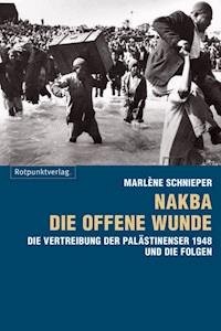 Nakba - die offene Wunde - Marlène Schnieper - ebook