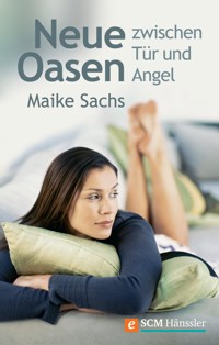 Neue Oasen zwischen Tür und Angel - Maike Sachs - ebook