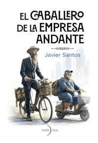 El caballero de la empresa andante - Javier Santos - ebook