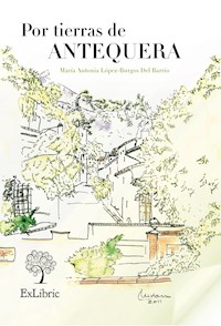 Por tierras de Antequera - María Antonia López-Burgos del Barrio - ebook