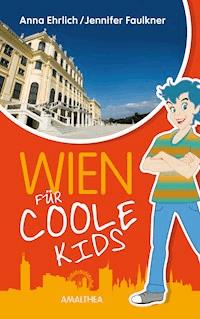 Wien für coole Kids - Anna Ehrlich - ebook