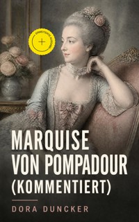 Marquise von Pompadour (Kommentiert) - dora  duncker - ebook