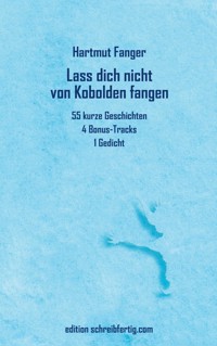 Lass dich nicht von Kobolden fangen - Hartmut Fanger - ebook