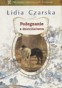 Pożegnanie z dzieciństwem - Czarska Lidia - ebook