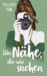 Die Nähe, die wir suchen - Phillippa Penn - ebook