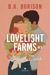 Lovelight Farms. Seria Layla & Caleb. Tom 3 - B.K.Borison - książka