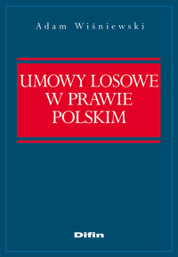 Umowy losowe w prawie polskim - Adam Wiśniewski - książka