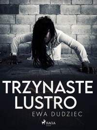 Trzynaste lustro - Ewa Dudziec - ebook + audiobook