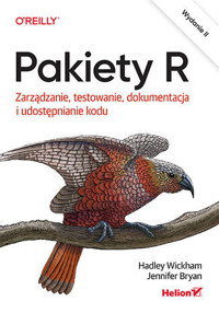Pakiety R. Zarządzanie, testowanie, dokumentacja i udostępnianie kodu. - Jennifer Bryan, Hadley Wickham - książka