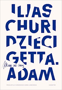 Dzieci getta. Mam na imię Adam - Iljas Churi - ebook