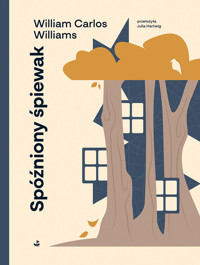 Spóźniony śpiewak - William Carlos Williams - ebook