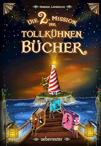 Die 2. Mission der tollkühnen Bücher (Die Mission der tollkühnen Bücher, Bd. 2) - Lambertus Hendrik - ebook
