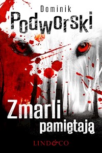 Zmarli pamiętają - Dominik Podworski - ebook + audiobook + książka