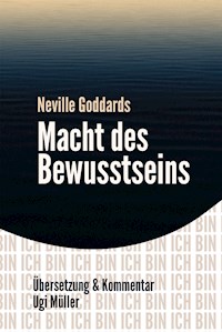 Neville Goddards Macht des Bewusstseins - Ugi Müller - ebook