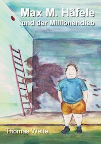 Max M. Häfele und der Millionendieb - Thomas Welte - ebook