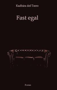 Fast egal - Kadhira del Torro - ebook