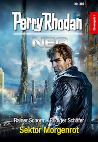 Perry Rhodan Neo 300: Sektor Morgenrot - Rainer Schorm - ebook