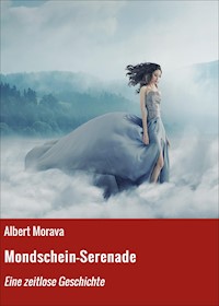 Mondschein-Serenade - Albert Morava - ebook