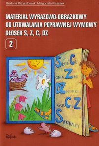 Materiał wyrazowo-obrazkowy do utrwalania poprawnej wymowy s,z,c,dz 2 - Krzysztoszek Grażyna Piszczek - książka
