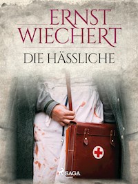 Die Häßliche - Ernst Wiechert - ebook