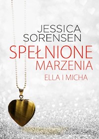 Spełnione marzenia Ella i Micha - Jessica Sorensen - książka