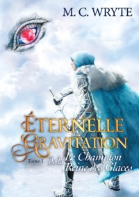 Le champion de la Reine des Glaces - M. C Wryte - ebook