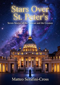 Stars Over St. Peter's - Matteo Serafini-Cross - ebook