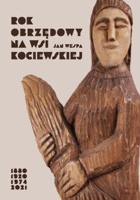 ROK OBRZĘDOWY NA WSI KOCIEWSKIEJ - Jan Wespa - ebook