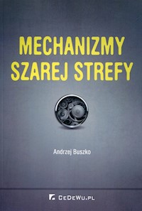 Mechanizmy szarej strefy - Buszko Andrzej - książka