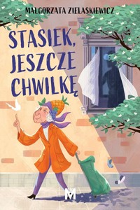 Stasiek, jeszcze chwilkę - Małgorzata Zielaskiewicz - ebook + audiobook + książka