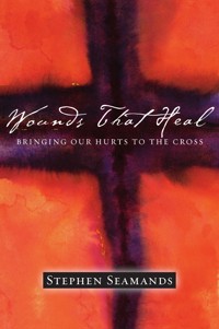 Wounds That Heal - Stephen Seamands - ebook