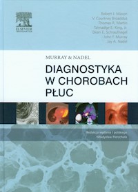Murray & Nadel Diagnostyka w chorobach płuc - Mason Robert J., Broaddus V.Courtney, Martin Thomas R. I inni - książka