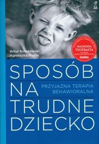 Sposób na trudne dziecko - Kołakowski Artur - książka